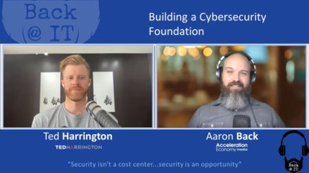 Back @ IT: Building a Cybersecurity Foundation with Ted Harrington