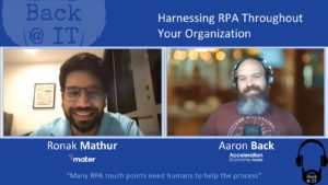 Back @ IT - Ronak Mathur chats with Aaron Back on RPA