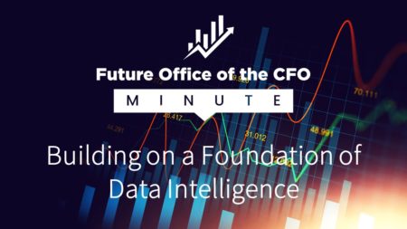 Future Office of the CFO: Building on a Foundation of Data Intelligence