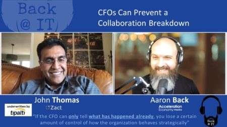 John Thomas chats with Aaron Back how CFOs can prevent collaboration breakdown