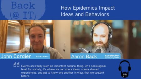 John Cordier chats with Aaron Back on how epidemics impact ideas and behaviors