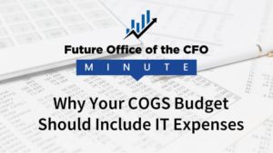 Why Your COGS Budget Should Include IT Expenses