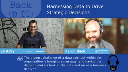 Eli Adry chats with Aaron Back on harnessing data to drive strategic decisions