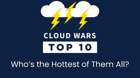 Cloud Wars Top 10 - Who's the Hottest of Them All?