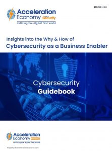Insights into the Why & How of Cybersecurity as a Business Enabler